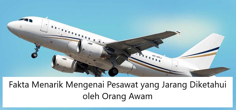 Fakta Menarik Mengenai Pesawat yang Jarang Diketahui oleh Orang Awam